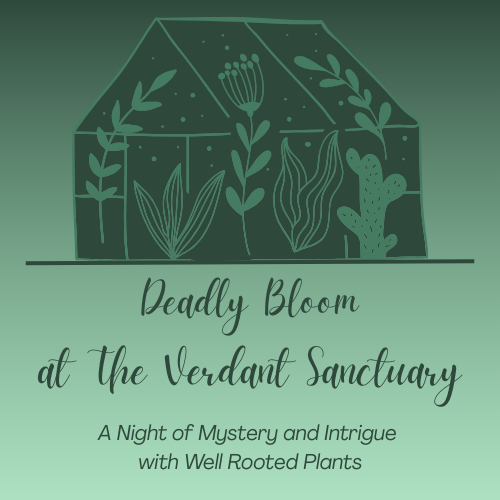 Deadly Bloom Murder Mystery 7.24       UNROOTED ROLE